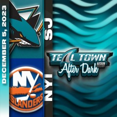 San Jose Sharks @ New York Islanders - 12/5/2023 - Teal Town USA After Dark (Postgame)