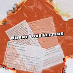 Burnt Love Letters