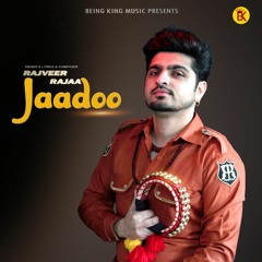 02 Jaadoo- Rajveer Rajaa