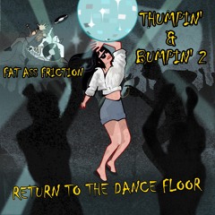 Thumpin' & Bumpin' 2 (Return To the Dance Floor)