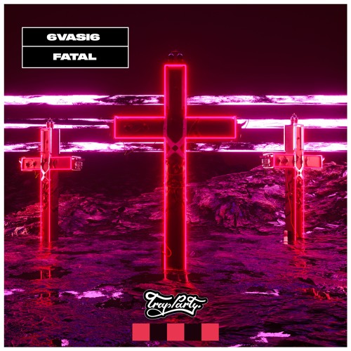 6vasi6 - FATAL