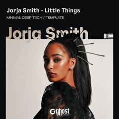 Jorja Smith - Little Things (Minimal Deep Tech) [ABLETON DOWNLOAD] By Ghost Of Templates