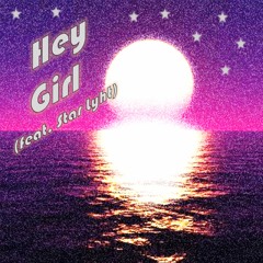 HeyGirl (feat. Star Lyht)