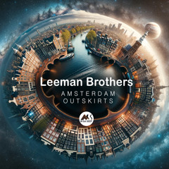 Leeman Brothers - Amsterdam Outskirts [M-Sol DEEP]