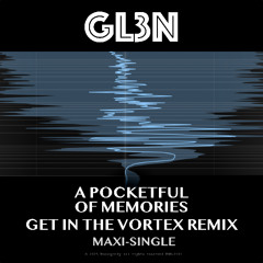 Pocketful of Memories (Get In The Vortex Remix)