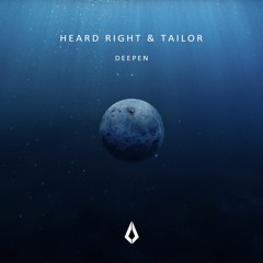 Heard Right & Tailor - Deepen (Original Mix)