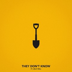 They Don't Know (feat. Jelly Roll)