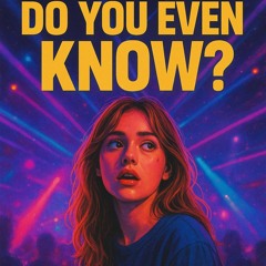 Do You Even Know?? duet