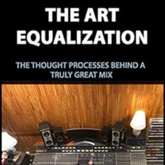 GET EPUB 📭 The Art of Equalization (The Art Of Mixing Book 3) by Thomas Juth PDF EBO
