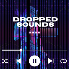 Dropped Sounds 2025
