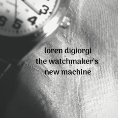 The Watchmaker's New Machine