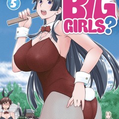 (ePUB) Download Do You Like Big Girls? Vol. 5 BY : Goro Aizome