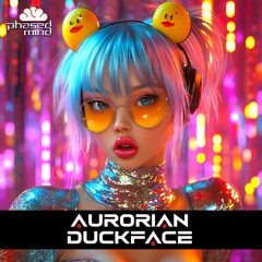 Aurorian - Duck Face (Preview)