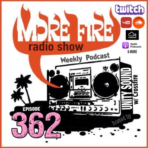 More Fire Show Ep362 (Full Show) April 28th 2022 Hosted By Crossfire From Unity Sound