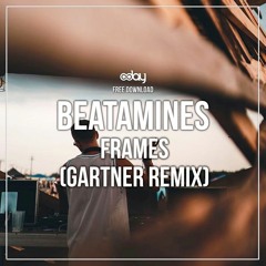 Free Download: Beatamines - Frames (Gartner Remix)