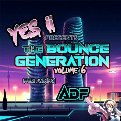 The Bounce Generation Vol 6 -  Yes ii & ADF
