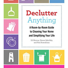 [GET] KINDLE 📮 Declutter Anything: A Room-by-Room Guide to Cleaning Your Home and Si