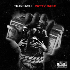 Tray Kash - Patty Cake