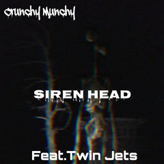 Siren Head (Feat. Twin Jets)