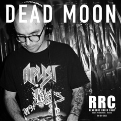 Renegade Radio Camp - DEAD MOON - Mix 04-01-2023
