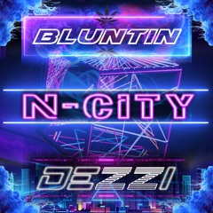 BLUNTIN & DEZZI - N-CITY