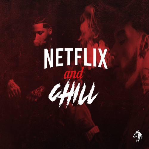 Netflix And Chill (Fiestero Remix)