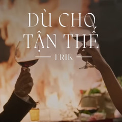 DÙ CHO TẬN THẾ - ERIK ost ( Bộ tứ báo thủ )slowed