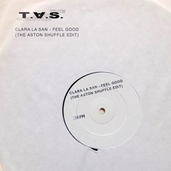 Clara La San - Feel Good (The Aston Shuffle Edit)