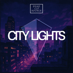 Dead C∆T Bounce - City Lights