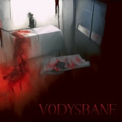 VODYSBANE [ft. Vody]