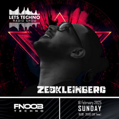 ZEDKLEINBERG - LETS TECHNO radio show February 2025 @ Fnoob Techno Radio