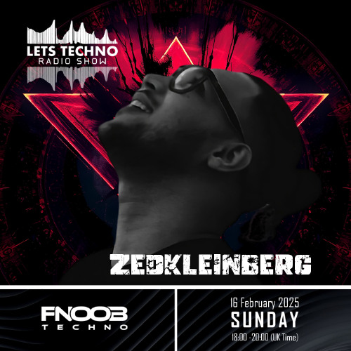 ZEDKLEINBERG - LETS TECHNO radio show February 2025 @ Fnoob Techno Radio