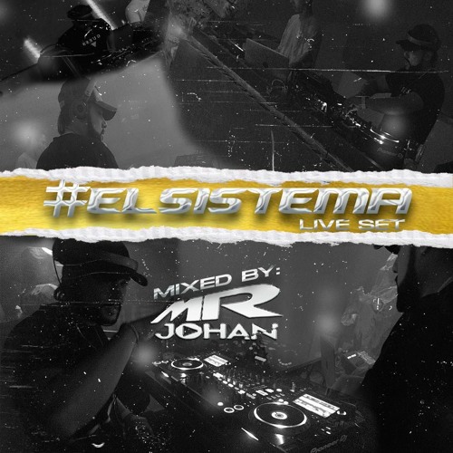 EL SISTEMA LIVE SET MRJOHAN DJ