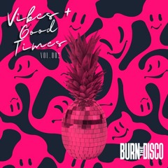 Vibes + Good Times Vol. 002