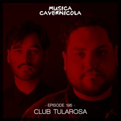 Episode 195 with CLUB TULAROSA