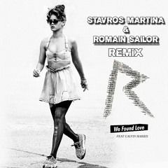 Rihanna - We Found Love (Stavros Martina & Romain Sailor Remix)