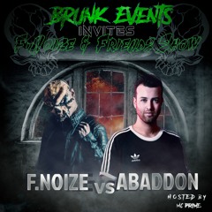 BrunkEvents Invites F. Noize & Friends Show Hosted by MC Prime Episode 2 - F.Noize vs Abaddon