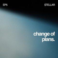 change of plans. #005