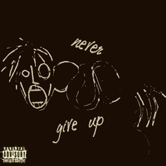 NEVER GIVE UP (Produced by me)
