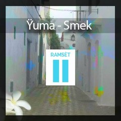 Ÿuma - Smek (Ramsèt II - Remix)