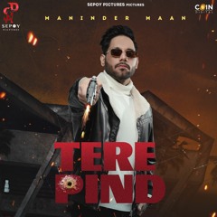 Tere Pind By Maninder Maan | Coin Digital | New Punjabi Songs 2022