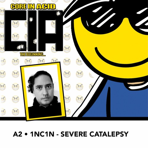 A2.1NC1N - Severe Catalepsy ][ OUT NOW on CIA 001