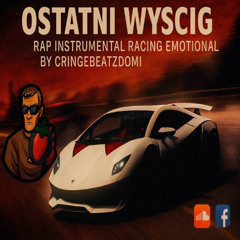 Ostatni Wyścig Rap Instrumental Racing Emotional By CringeBeatzdDomi (mastered)
