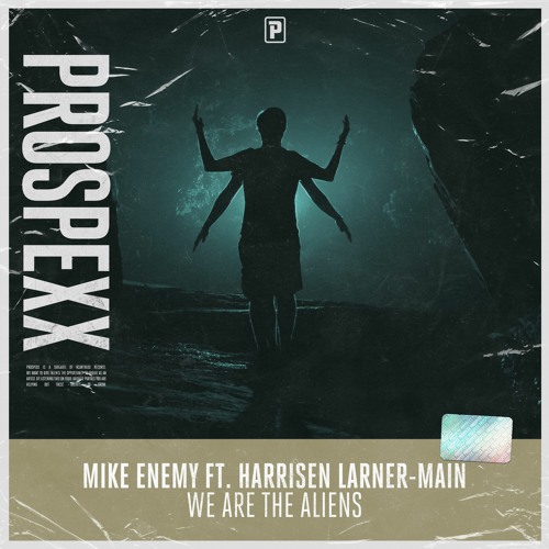 Mike Enemy ft. Harrisen Larner-Main - We Are The Aliens