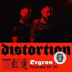 DIstortion Podcast XXXVIII with Tegron