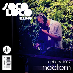 SOCO LOCO RADIO EP#017 | noctem | Durante, Maceo Plex, Jon Gurd, Facucio, Nick Muir