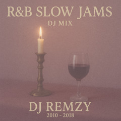 R&B & Slow Jams Mix [2010 - 2018]