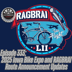 Episode 333: 2025 Iowa Bike Expo and RAGBRAI Route Announcement Updates