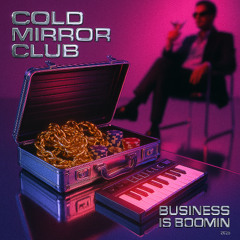 Cold Mirror Club - (2025) Ascendant Mirrorball - Business Is Boomin [S01]