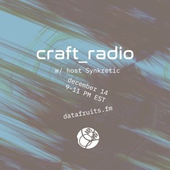 craft_radio w/ host Synkretic - 12142024